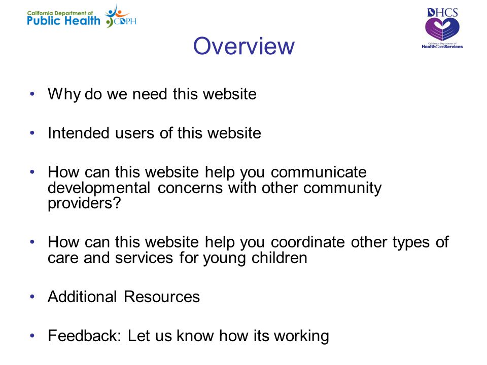 Overview Why do we need this website Intended users of this website How can this website help you communicate developmental concerns with other community providers.