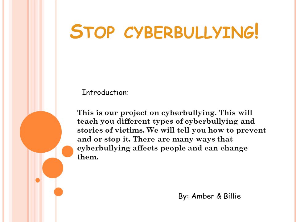 S TOP CYBERBULLYING . This is our project on cyberbullying.