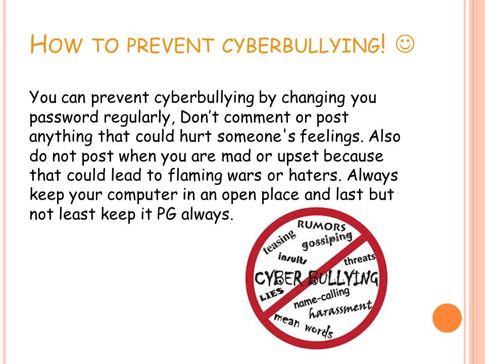 H OW TO PREVENT CYBERBULLYING .