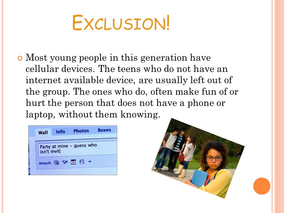 E XCLUSION . Most young people in this generation have cellular devices.