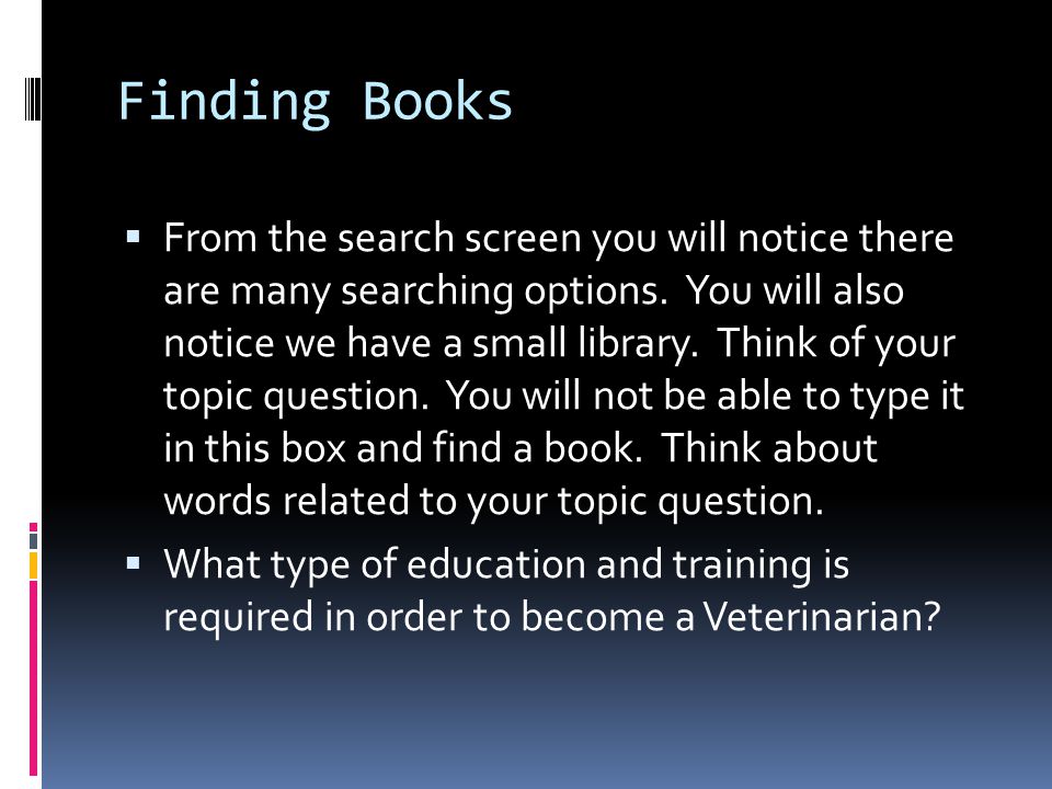 Finding Books  From the search screen you will notice there are many searching options.