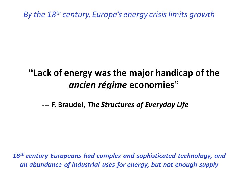 Lack of energy was the major handicap of the ancien régime economies --- F.