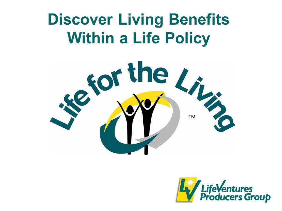Discover Living Benefits Within a Life Policy