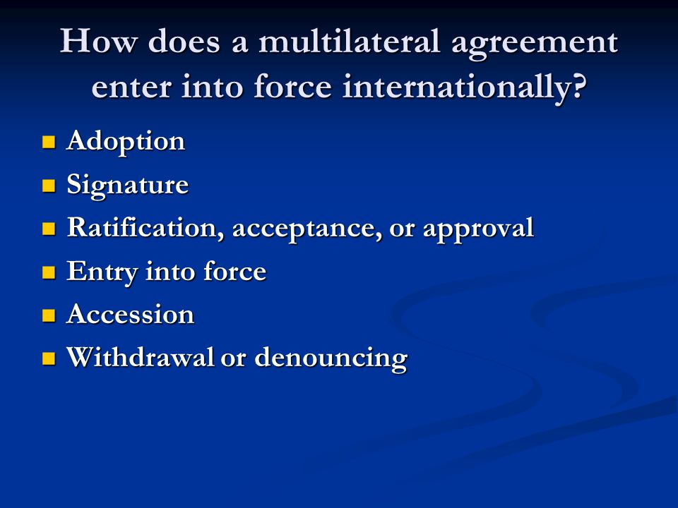 How does a multilateral agreement enter into force internationally.