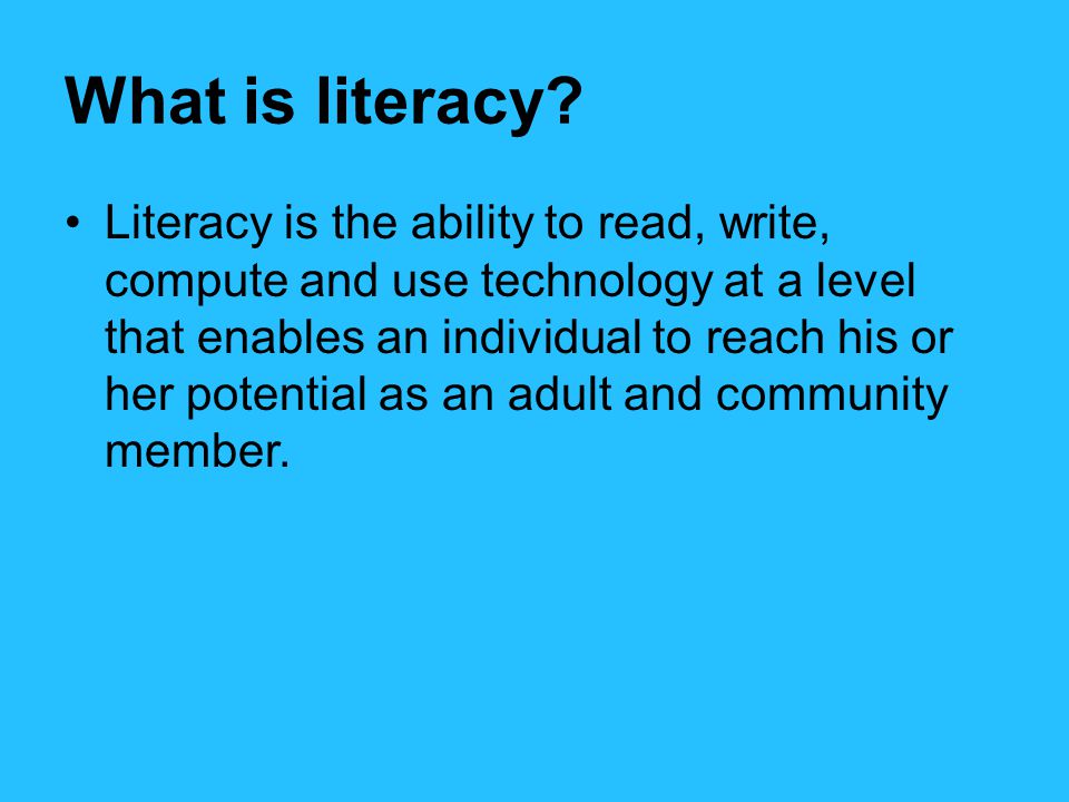 What is literacy.