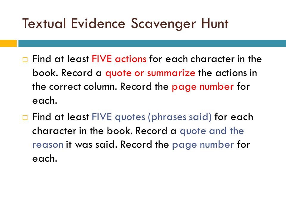 Textual Evidence Scavenger Hunt  Find at least FIVE actions for each character in the book.