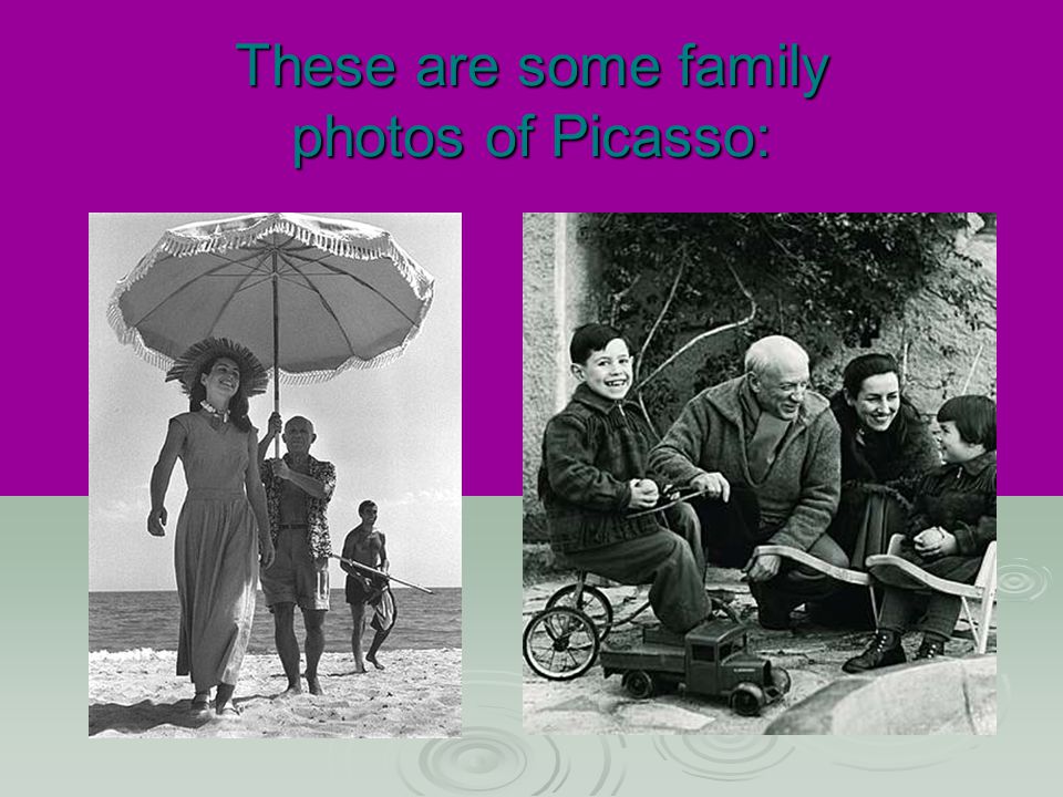 These are some family photos of Picasso: