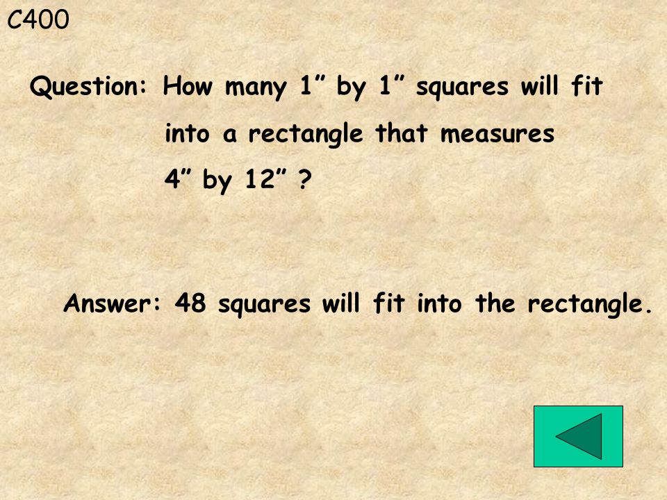 C400 Answer: 48 squares will fit into the rectangle.