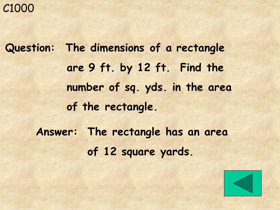 C1000 Answer: The rectangle has an area of 12 square yards.