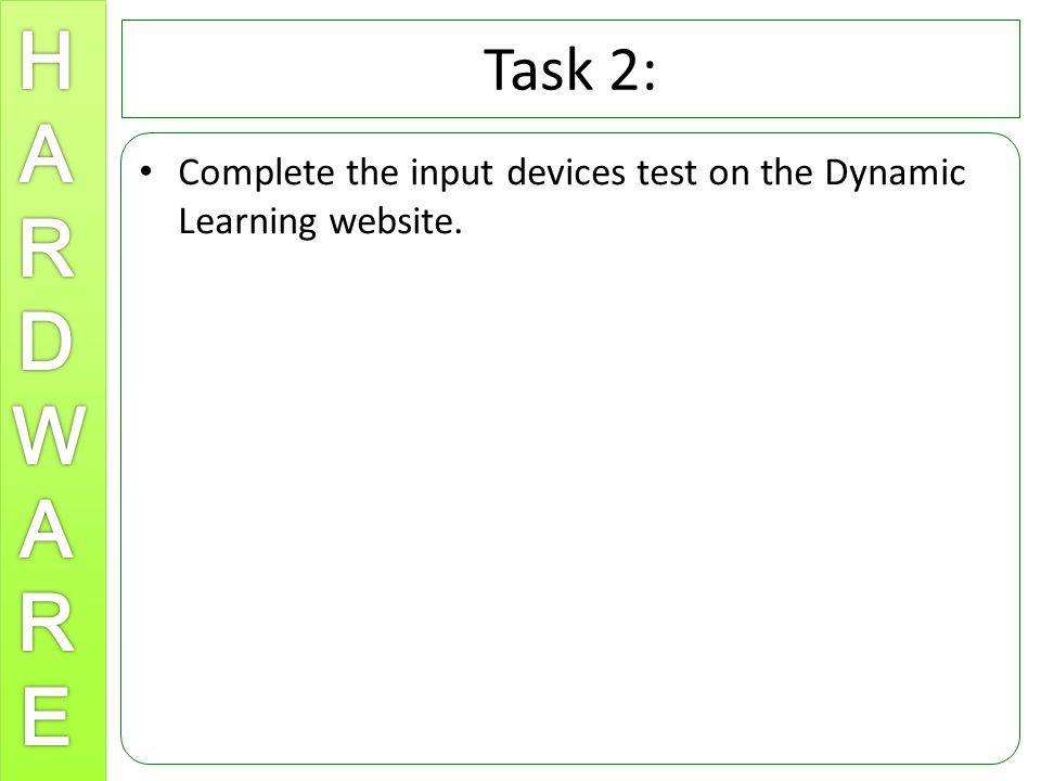 Task 2: Complete the input devices test on the Dynamic Learning website.
