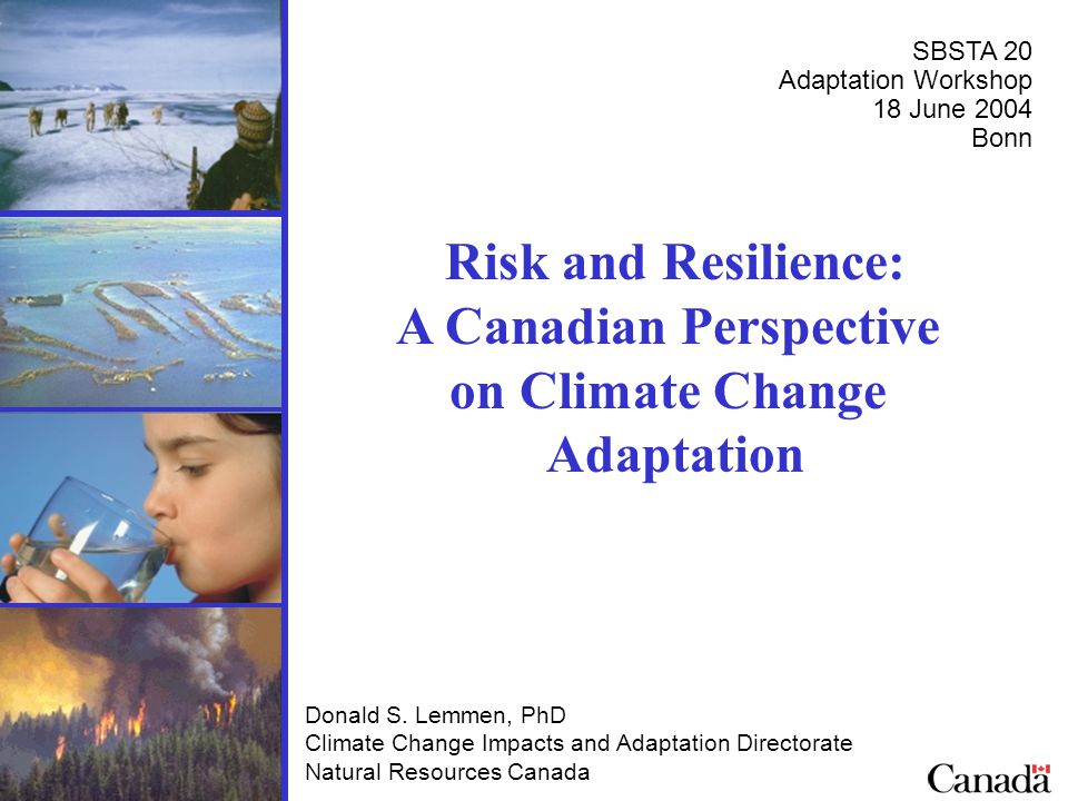 Risk and Resilience: A Canadian Perspective on Climate Change Adaptation Donald S.