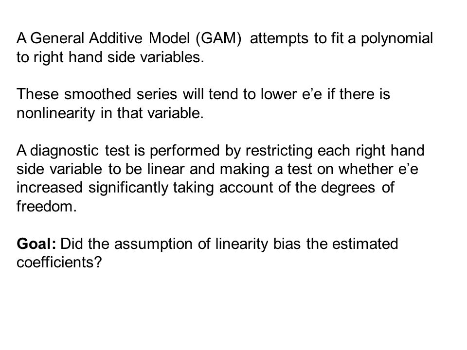 A General Additive Model (GAM) attempts to fit a polynomial to right hand side variables.
