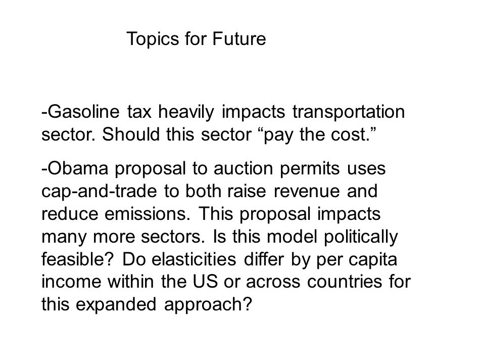 -Gasoline tax heavily impacts transportation sector.