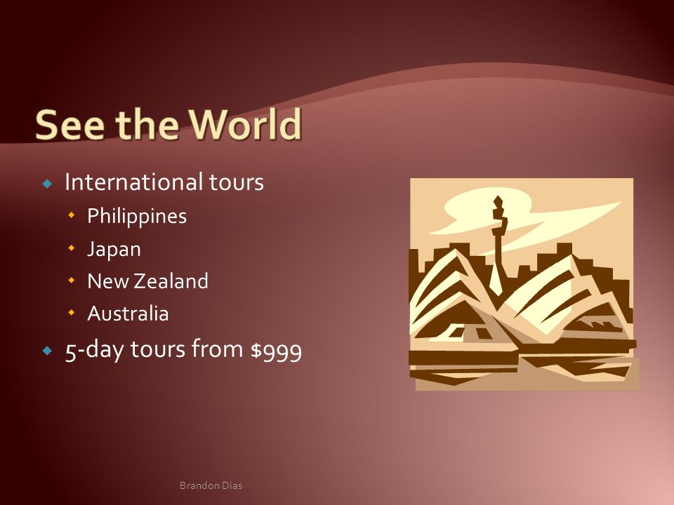  International tours  Philippines  Japan  New Zealand  Australia  5-day tours from $999 Brandon Dias