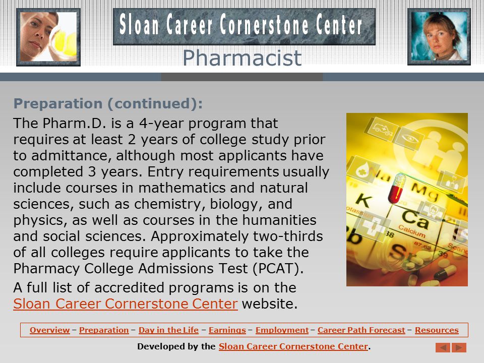 Preparation (continued): In addition to receiving classroom instruction, students in Pharm.D.