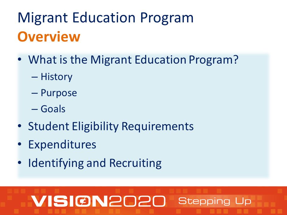 Migrant Education Program Overview What is the Migrant Education Program.