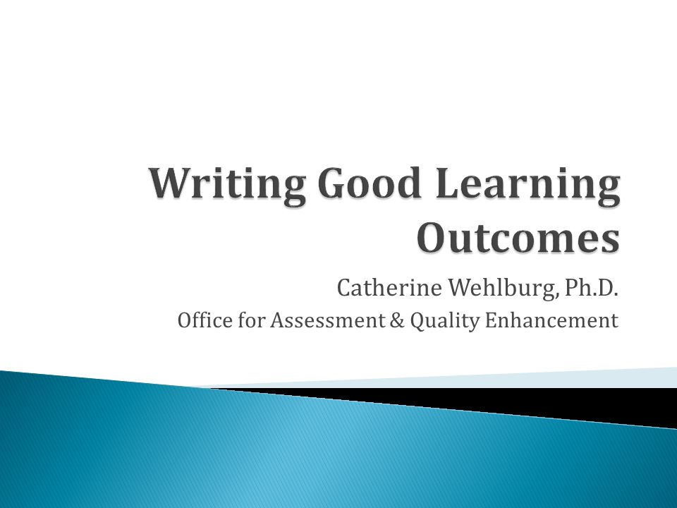 Catherine Wehlburg, Ph.D. Office for Assessment & Quality Enhancement
