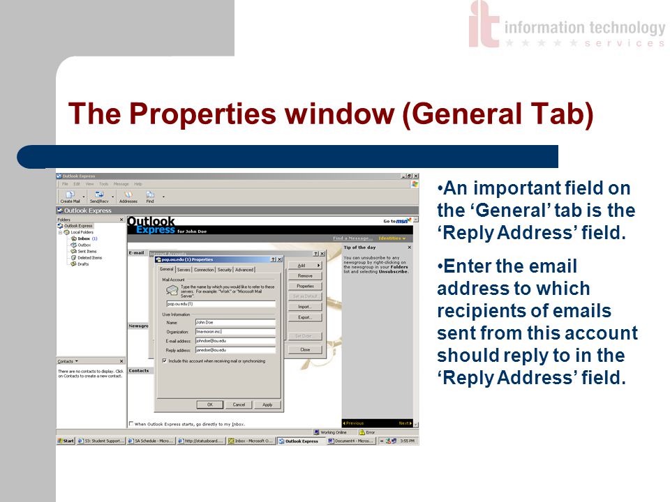 The Properties window (General Tab) An important field on the ‘General’ tab is the ‘Reply Address’ field.