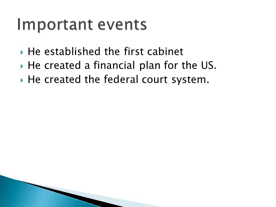  He established the first cabinet  He created a financial plan for the US.