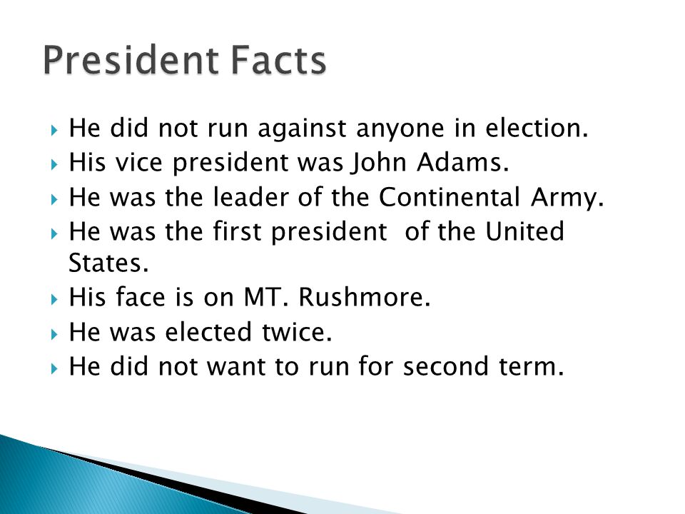  He did not run against anyone in election.  His vice president was John Adams.
