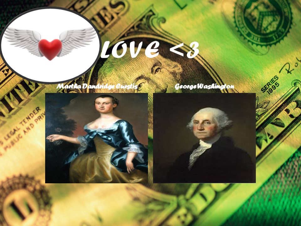 LOVE <3 Martha Dandridge Curstis George Washington