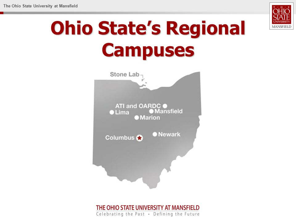 The Ohio State University at Mansfield Ohio State’s Regional Campuses