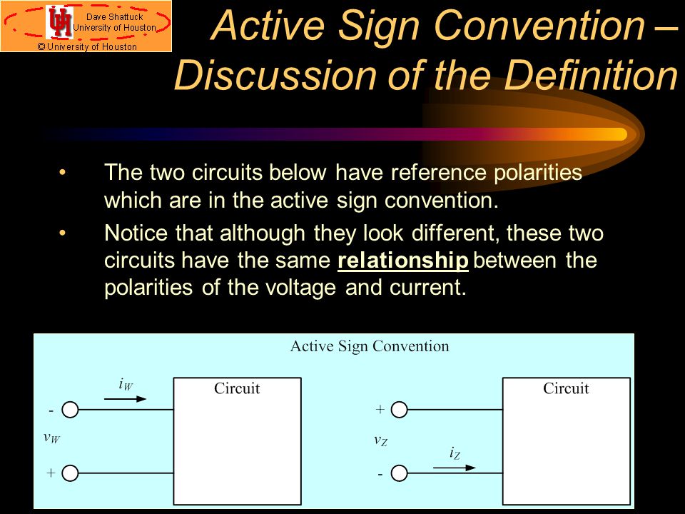 Active Sign Convention – Discussion of the Definition The two circuits below have reference polarities which are in the active sign convention.