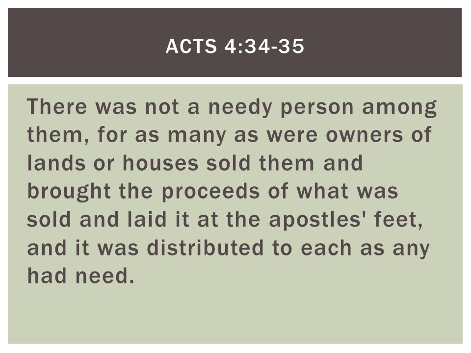 Acts 4:32-5:11 POSSESSIONS AND THE GOSPEL. Now the full number of those who  believed were of one heart and soul, and no one said that any of the  things. - ppt download