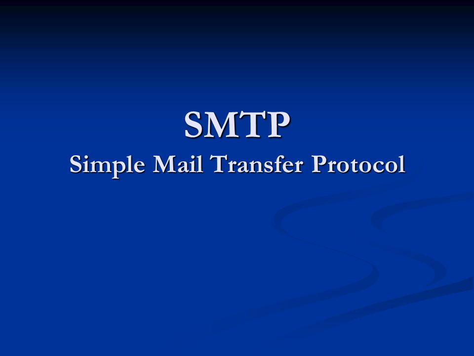 smtp simple mail transfer protocol content i what is smtp ii what is smtp