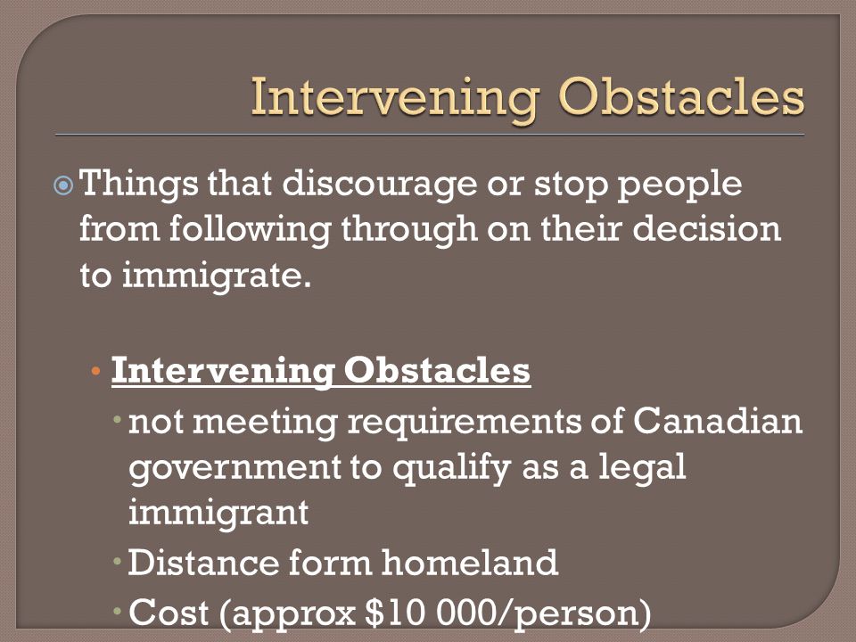  Things that discourage or stop people from following through on their decision to immigrate.