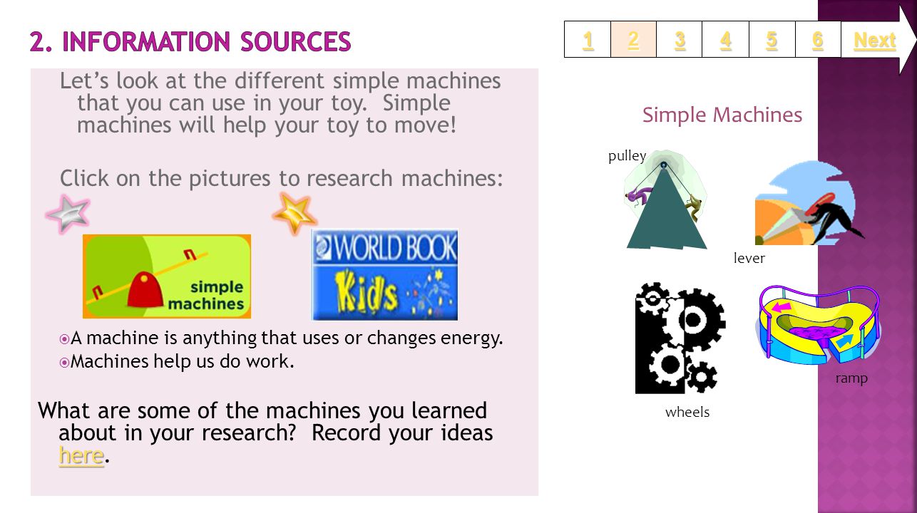 Let’s look at the different simple machines that you can use in your toy.
