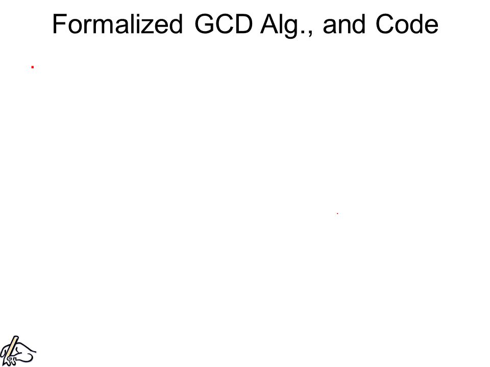 Formalized GCD Alg., and Code..