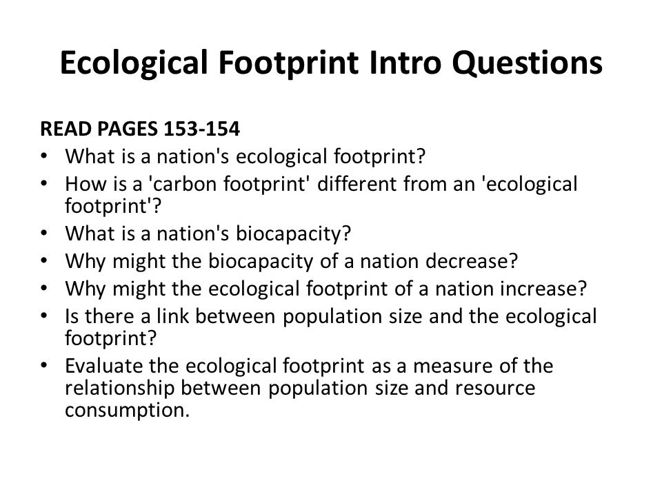 Ecological Footprint Intro Questions READ PAGES What is a nation s ecological footprint.