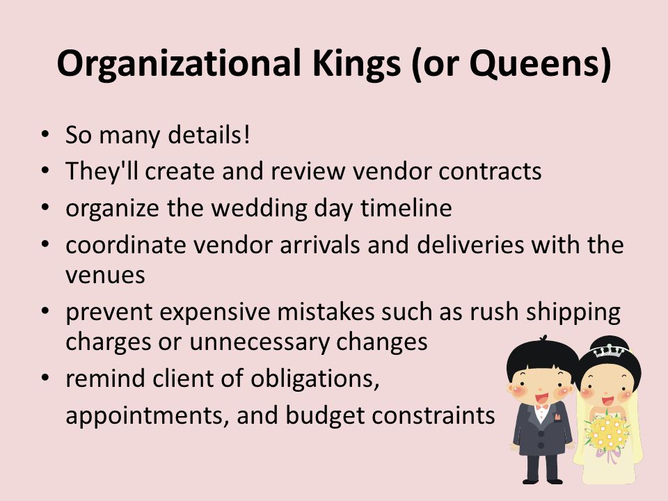 Organizational Kings (or Queens) So many details.