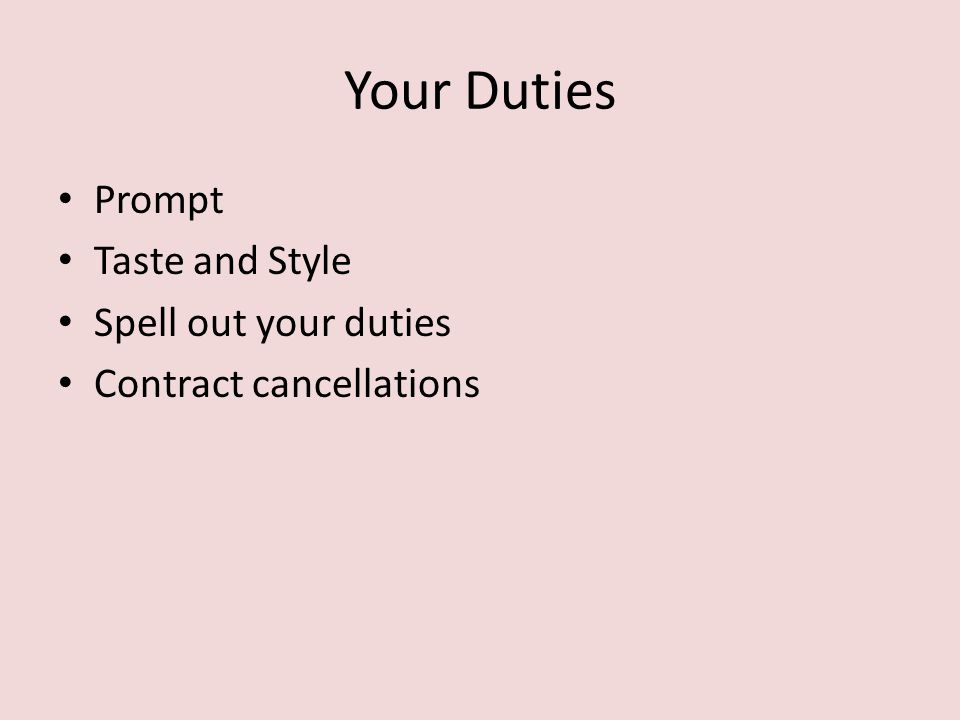 Your Duties Prompt Taste and Style Spell out your duties Contract cancellations