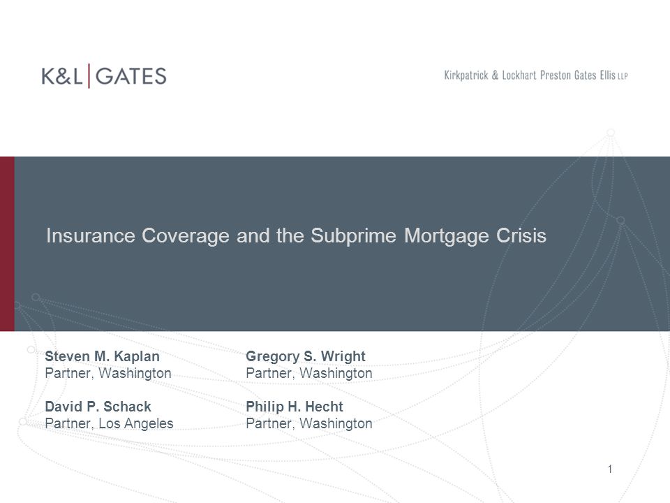 1 Insurance Coverage and the Subprime Mortgage Crisis Steven M.
