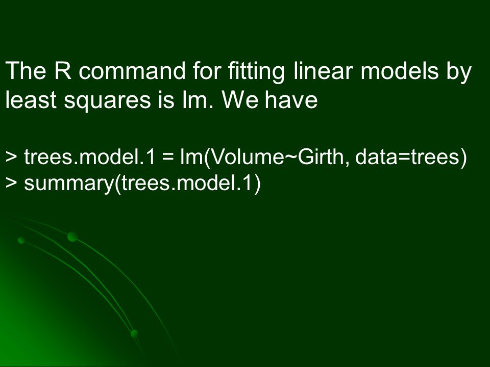 The R command for fitting linear models by least squares is lm.