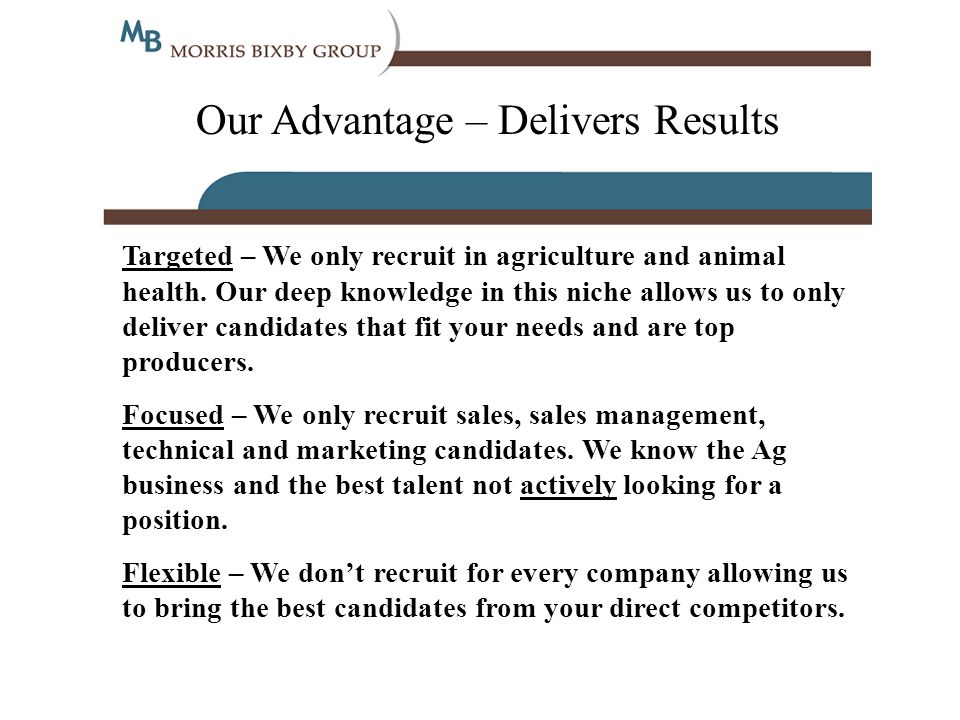 Targeted – We only recruit in agriculture and animal health.