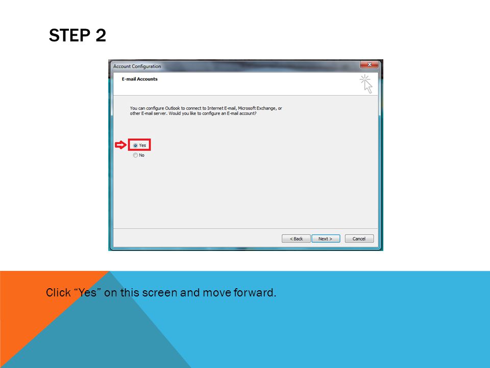 STEP 2 Click Yes on this screen and move forward.
