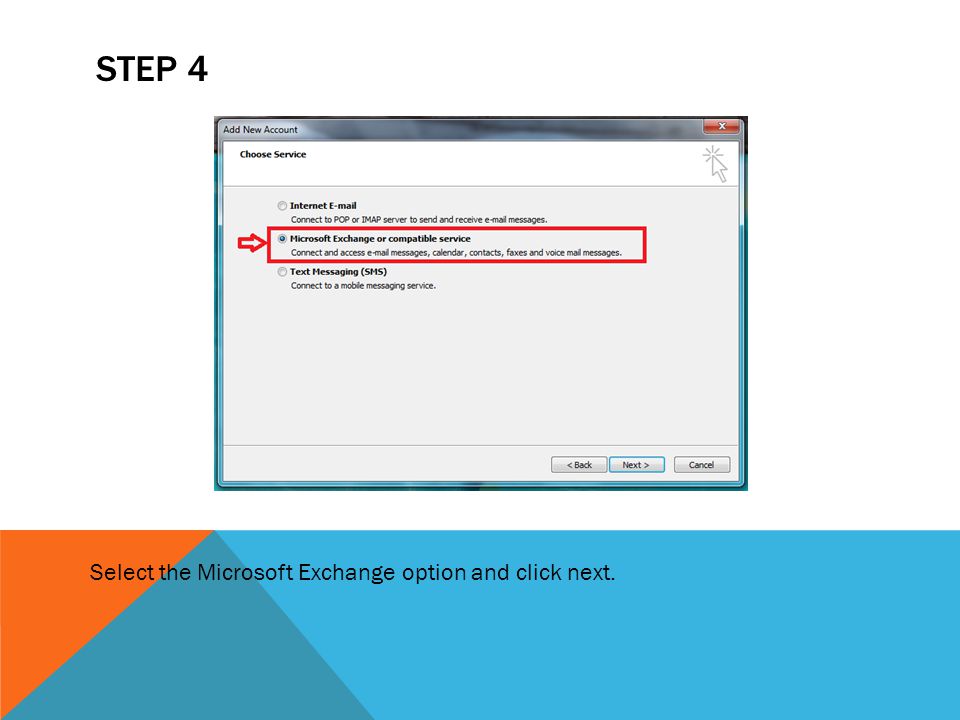 STEP 4 Select the Microsoft Exchange option and click next.