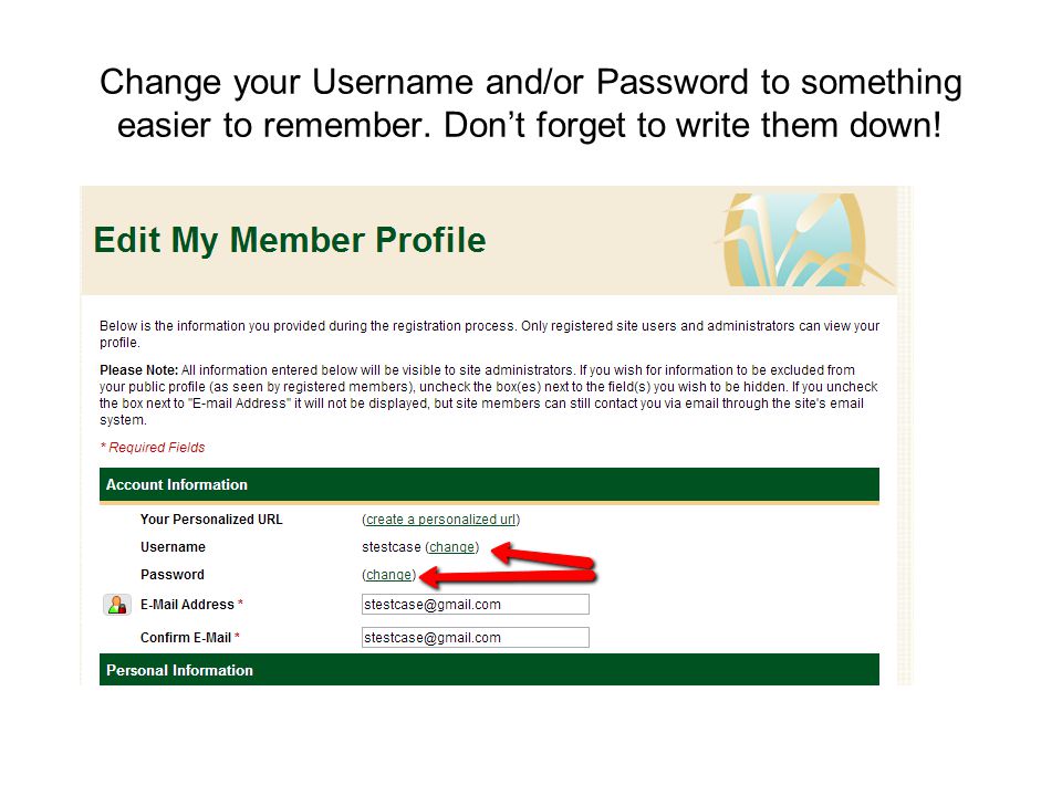 Change your Username and/or Password to something easier to remember.