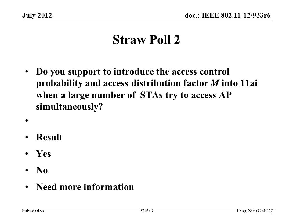 doc.: IEEE /933r6 Submission Straw Poll 2 Do you support to introduce the access control probability and access distribution factor M into 11ai when a large number of STAs try to access AP simultaneously.