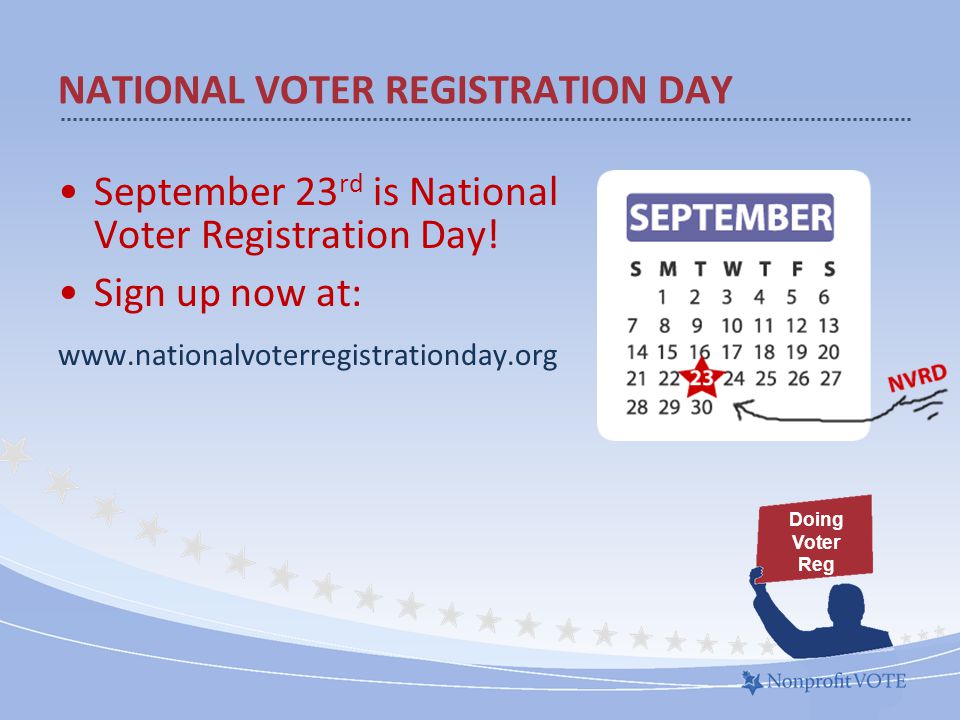 September 23 rd is National Voter Registration Day.