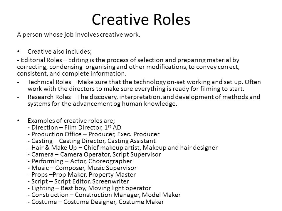 Creative Roles A person whose job involves creative work.