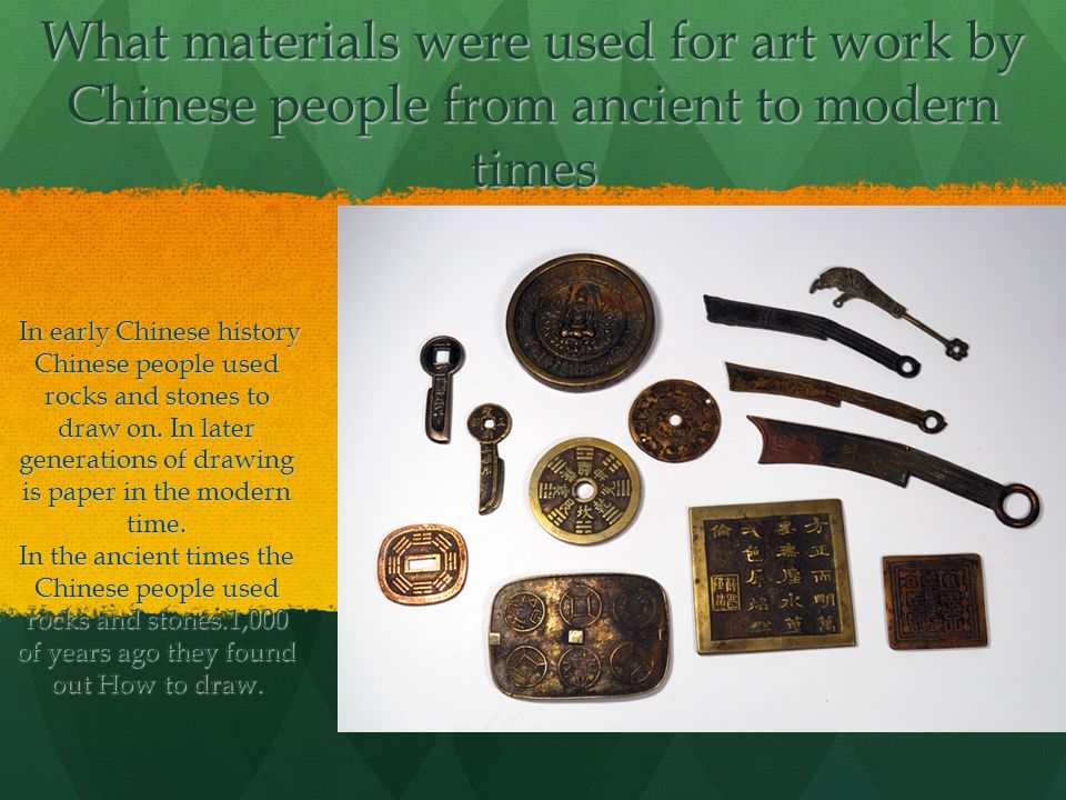 What materials were used for art work by Chinese people from ancient to modern times In early Chinese history Chinese people used rocks and stones to draw on.