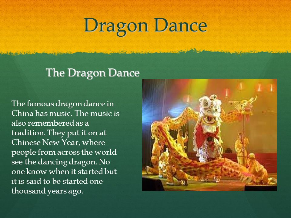 Dragon Dance The Dragon Dance The famous dragon dance in China has music.