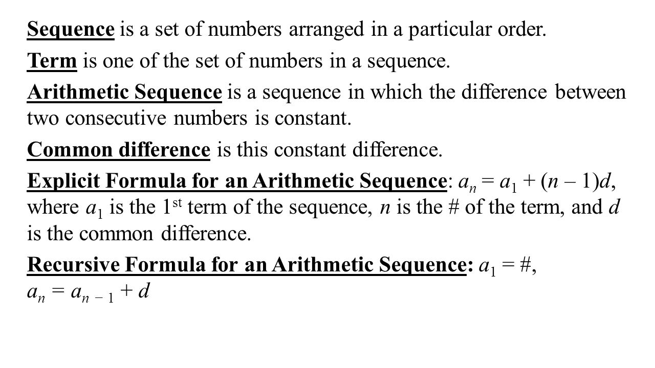 Sequence is a set of numbers arranged in a particular order.