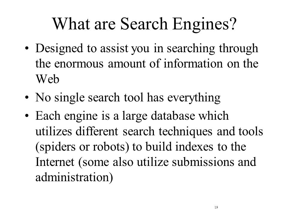 19 What are Search Engines.
