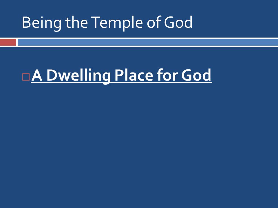 Being the Temple of God  A Dwelling Place for God
