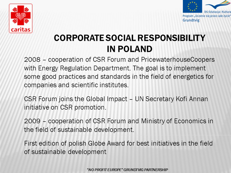 CORPORATE SOCIAL RESPONSIBILITY IN POLAND 2008 – cooperation of CSR Forum and PricewaterhouseCoopers with Energy Regulation Department.